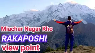 Rakaposhi view point Kho - The hidden paradise in Miachar Nagar valley - solo - travel with shahid