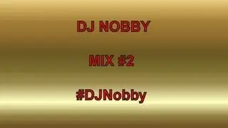 DJ Nobby Mix #2 #DJNobby