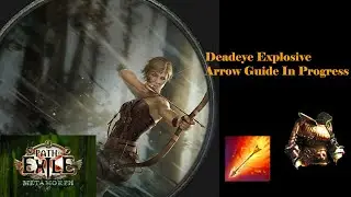 Path of Exile 3.9 - Explosive Arrow Deadeye In Progress Guide