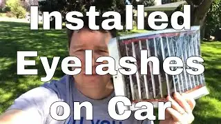 Installing Eye Lashes for Savanna's Car Review