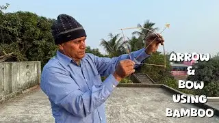 How To Make Arrow and Bow Using Bamboo | Homemade Arrow and Bow 