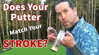 Does Your Putter Match Your Putting Stroke?