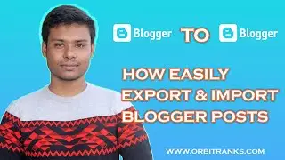 How to Export Blogger Content After the Latest Update | Export and Import Your Blogspot Contents