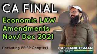 CA Final Law Nov 21 Amendments - Economic Law / Dec 21 | PPIRP | IBC | CA Shanil Usman | Malayalam