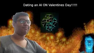 Dating an AI on valentines Day #pt.1