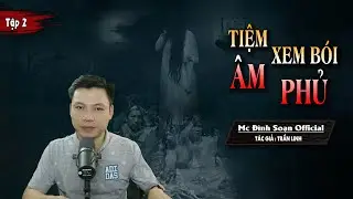 [Tập 2] Truyện ma : Tiệm Xem Bói Âm Phủ - Phần 2 Chàng Rể Ma I MC Đình Soạn diễn đọc HÃI