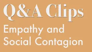 Empathy & Social Contagion