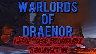 LVL 100 Talents Shaman!!! Warlords of Draenor!!