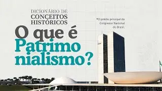 O que é PATRIMONIALISMO?