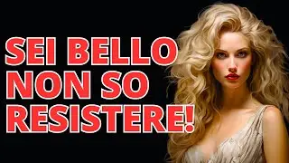 SEGNI CHE LE RAGAZZE PENSANO CHE TU SIA BELLO