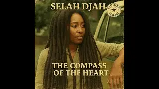Roots Reggae SELAHDJAH - THE COMPASS OF THE HEART