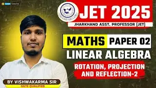 JPSC JET 2026| JET MATHS | ROTATION, PROJECTION & REFLECTION 02| LINEAR ALGEBRA | BY VISHWAKARMA SIR