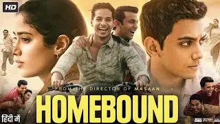 HOMEBOUND FULL MOVIE (2025) ISHAAN K, VISHAL J, JANHVI K RELEASED OSCAR WINNING MOVIE 2025 IN 1080P