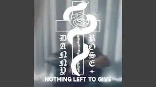 Nothing left to give