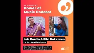 How the JM Jazz World Orchestra is changing lives and shaping careers with Pilvi Kokkonen & Luis ...