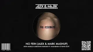 Steve Angello & Sebastian Ingrosso ft. Namasenda VS Travis Scott - No Fein (Alex & Mark Mashup)