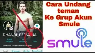 CARA UNDANG TEMAN KE GRUP AKUN SMULE KITA