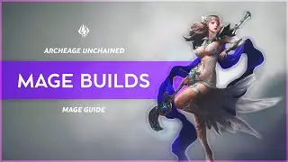 ArcheAge Unchained: Mage Build Guide!