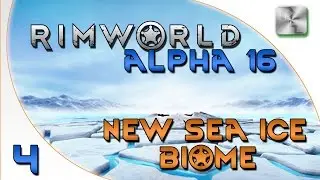 Rimworld Alpha 16 Gameplay - Rimworld Alpha 16 Let's Play - Ep 4 - Sea Ice Wanderlust