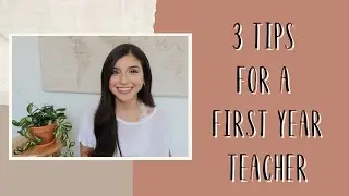 3 TIPS FOR A FIRST YEAR TEACHER | Here's My Advice