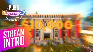 PUBG Pro Sessions with Printify Stream Intro