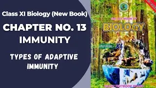 Ch 13 Immunity | Types of Adaptive immunity | Active and passive immunity | 11th biology Sindh board