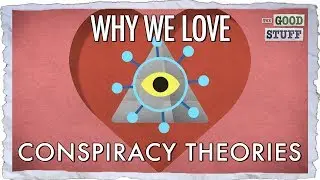 Why We Love Conspiracy Theories (And Why They Are So Popular Today)