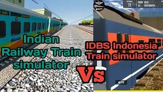Indian Railway Train simulator vs IDBS Indonesia Train simulator 2022  | Best comparison
