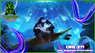 XBOX IN TALK WITH MOON STUDIO FOR ORI 3, PHIL SPENCER INTERVIEW AND MORE!!! (EPISODE 144)