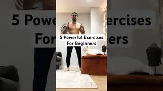 5 Powerful Exercises For Beginners At Home