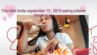 The killer bride september 13, 2019 eating jollebee checken joy  and spagette