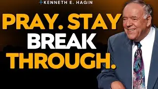 PRAY IN TONGUES for BREAKTHROUGH: Kenneth E. Hagin&rsquo;s 7-Hour PRAYER Journey REVEALED
