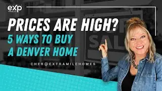 Buying a Denver Home When Prices Are High? Here are 5 Tips to Help.