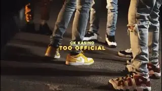 CK Kasino - Too Official (Official Music Video)