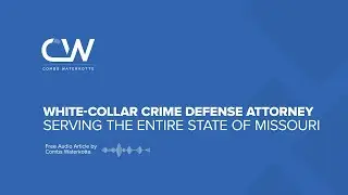 White Collar Crimes Defense Lawyers in Missouri