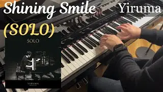 Yiruma (이루마) | Shining Smile (SOLO Version) | Piano Cover by Aaron Xiong