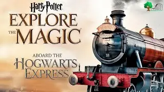 Explore The MAGIC Aboard The Hogwarts Express