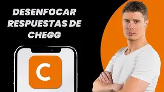 C&oacute;mo desenfocar respuestas de Chegg (2025)