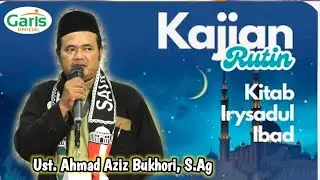 Kajian Kitab Irsyadul Ibad| Ust. Ahmad Aziz Bukhori, S.Ag
