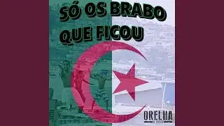 S&oacute; os Brabo Que Ficou