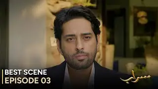 Saraab | Episode 03 &ndash; Best Scene | Fazyla Laasharie &ndash; Salman Saeed | Pakistani Drama - #aurLife