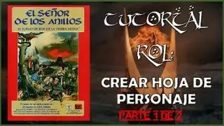 Tutorial: Rellenar hoja de personaje del Juego de Rol El Señor de los Anillos (MERP) Parte 1 de 2