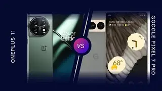 oneplus 11 vs Google pixel 7pro | Full phone specifications