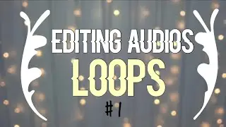 LOOP AUDIOS | #1|| EDIT AUDIOS