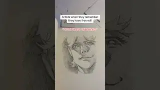 Artists when they remember they have free will #memes