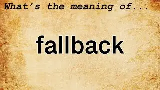 Fallback Meaning : Definition of Fallback