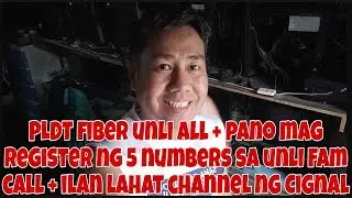 PLDT FIBER UNLI ALL + PANO MAG REGISTER NG 5 NUMBERS SA UNLI FAM CALL + ILAN LAHAT CHANNEL SA CIGNAL