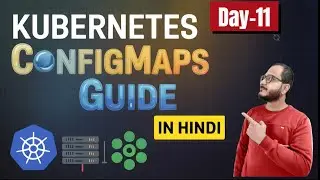 Master Kubernetes ConfigMaps! (Day 11): Engaging Live Demo for Starters | Hindi Guide