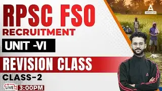 RPSC FSO Classes | Unit VI | Revision Class Part -2 | By Akash Bajpai
