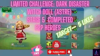 Limited Challenge: Dark Disaster~ Witch Doll (Astre)~ Stage 5 Completed with F2P Heroes~Lords Mobile